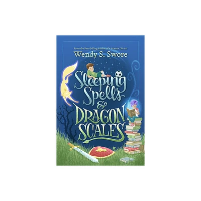 Sleeping Spells and Dragon Scales - by Wendy S Swore (Hardcover)