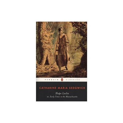 Hope Leslie - (Penguin Classics) by Catharine Maria Sedgwick (Paperback)