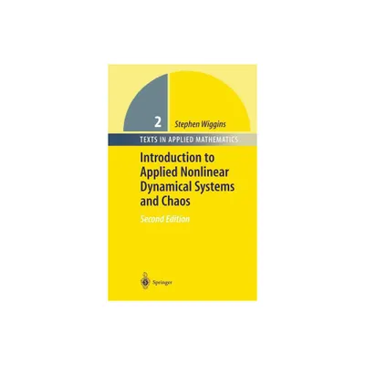 Introduction to Applied Nonlinear Dynamical Systems and Chaos - (Texts in Applied Mathematics) 2nd Edition by Stephen Wiggins (Hardcover)