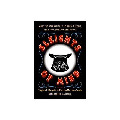 Sleights of Mind - by Stephen Macknik (Paperback)