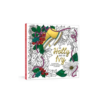 The Holly and the Ivy - by Ink & Willow (Paperback)