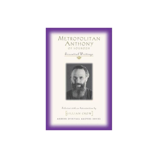 Metropolitan Anthony of Sourozh - (Modern Spiritual Masters) by Anthony Bloom (Paperback)