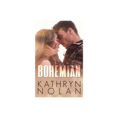 Bohemian - by Kathryn Nolan (Paperback)