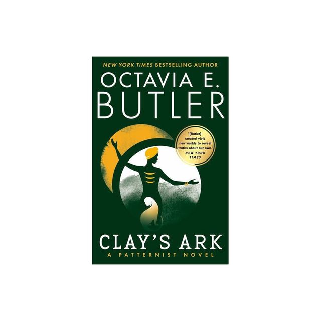 Clays Ark - (Patternist) by Octavia E Butler (Paperback)