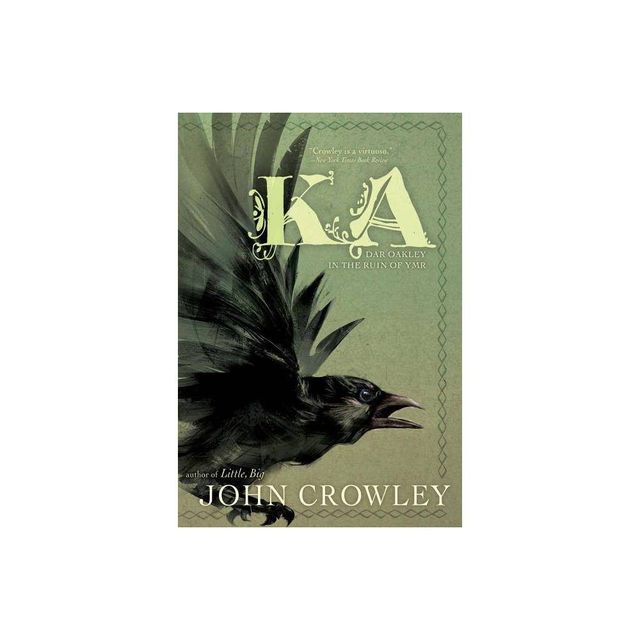 Ka - by John Crowley (Paperback)