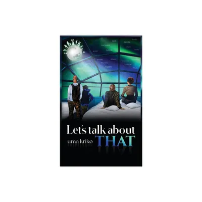 Lets Talk About THAT - by Uma Kriko (Hardcover)