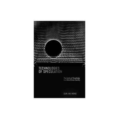 Technologies of Speculation - by Sun-Ha Hong (Paperback)