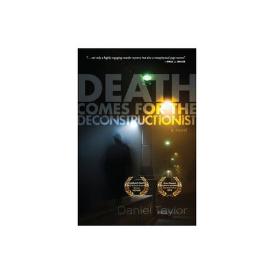 Death Comes for the Deconstructionist - by Daniel Taylor (Paperback)