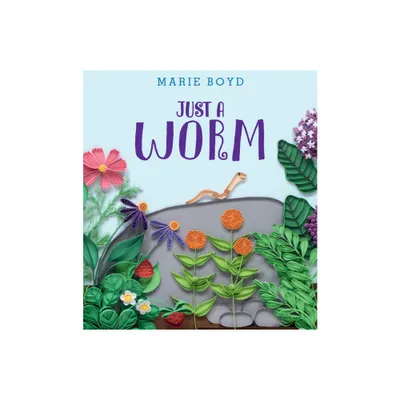 Just a Worm - by Marie Boyd (Hardcover)