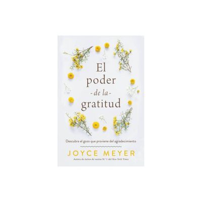 El Poder de la Gratitud - by Joyce Meyer (Paperback)