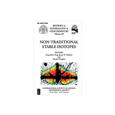 Non-Traditional Stable Isotopes - (Reviews in Mineralogy & Geochemistry) by Fang-Zhen Teng & James Watkins & Nicolas Dauphas (Paperback)