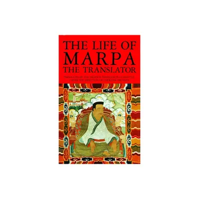 The Life of Marpa the Translator - by Tsangnyon Heruka (Paperback)