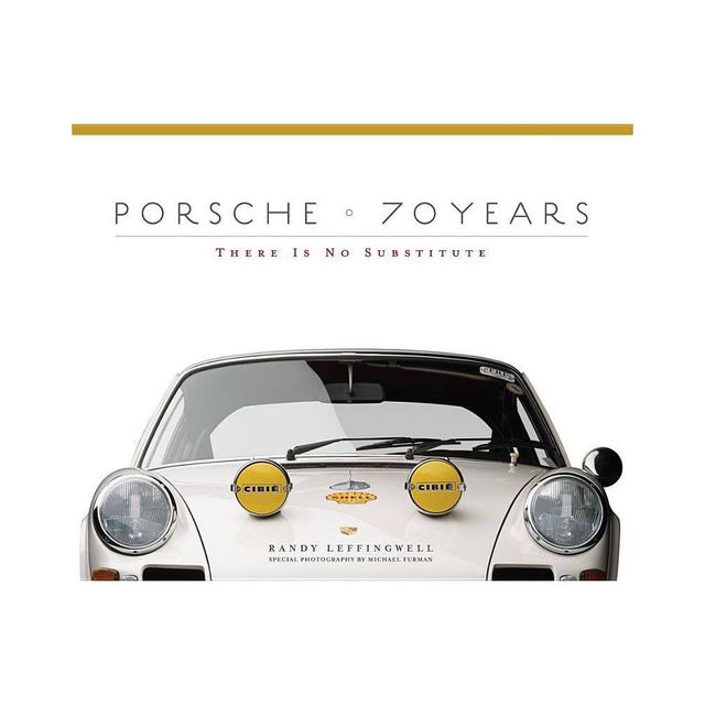 Porsche 70 Years - by Randy Leffingwell (Hardcover)