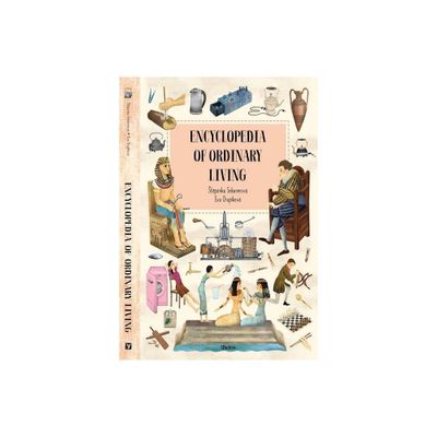 Encyclopedia of Ordinary Living - (Ordinary World) by Stepanka Sekaninova (Hardcover)