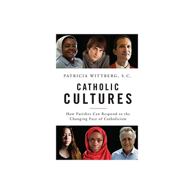 Catholic Cultures - by Patricia Wittberg (Paperback)