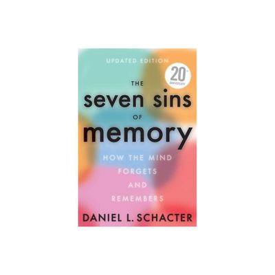 The Seven Sins of Memory Updated Edition - by Daniel L Schacter (Paperback)