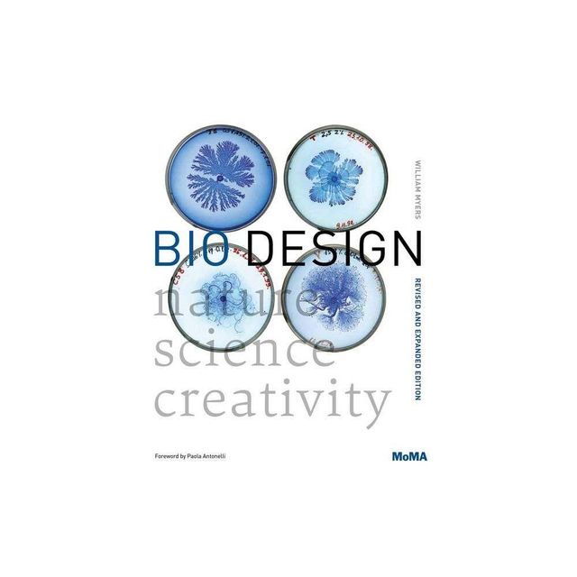 Bio Design: Nature + Science + Creativity - (Paperback)