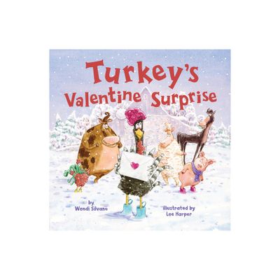 Turkeys Valentine Surprise - (Turkey Trouble) by Wendi Silvano (Hardcover)