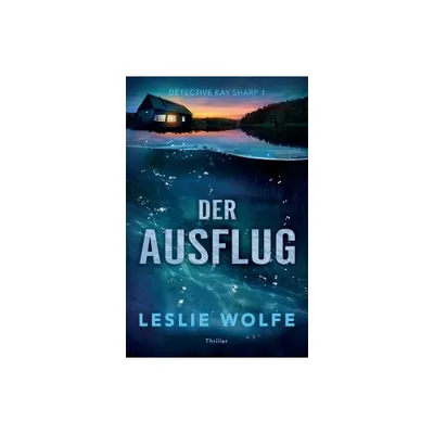 Der Ausflug - (Detective Kay Sharp) by Leslie Wolfe (Paperback)