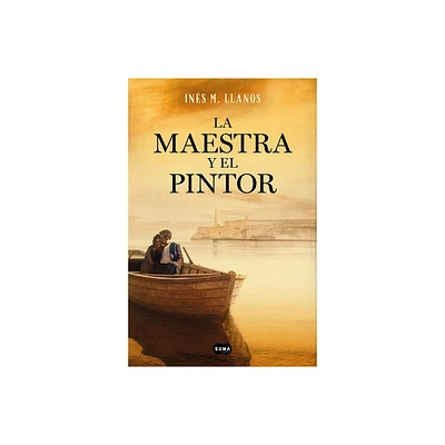 La Maestra Y El Pintor / The Teacher and the Painter - by Ins M Llanos (Hardcover)