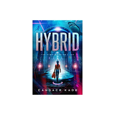 Hybrid - by Candace Kade (Hardcover)