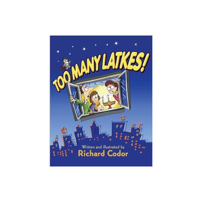 Too Many Latkes! - by Richard Codor (Paperback)