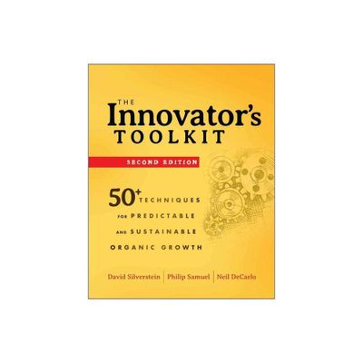 The Innovators Toolkit - 2nd Edition by David Silverstein & Philip Samuel & Neil DeCarlo (Hardcover)