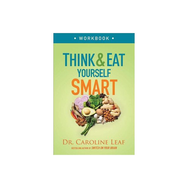 Think and Eat Yourself Smart Workbook - by Leaf (Paperback)