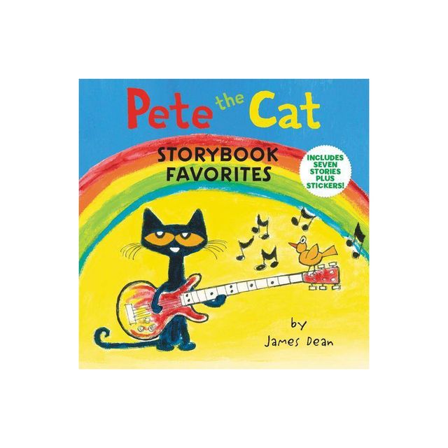 Pete the Cat Storybook Favorites : Includes 7 Stories Plus Stickers! - by James Dean (Hardcover)