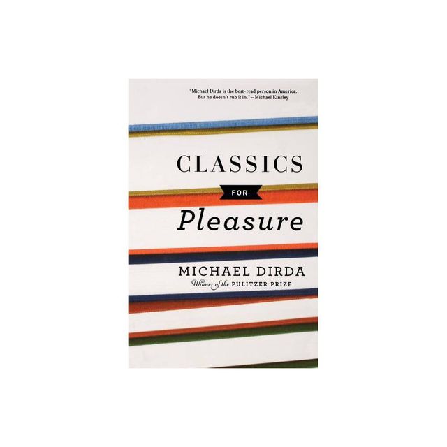 Classics for Pleasure - (Harvest Book) by Michael Dirda (Paperback)