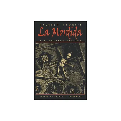 Malcolm Lowrys La Mordida - by Patrick M McCarthy (Paperback)