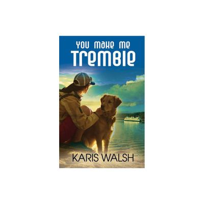 You Make Me Tremble - by Karis Walsh (Paperback)