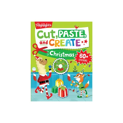 Cut, Paste, and Create Christmas - (Highlights Cut, Paste, and Create Activity Books) (Paperback)