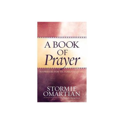 A Book of Prayer - by Stormie Omartian (Hardcover)