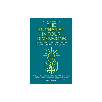 The Eucharist in Four Dimensions - by Jessica Martin (Paperback)