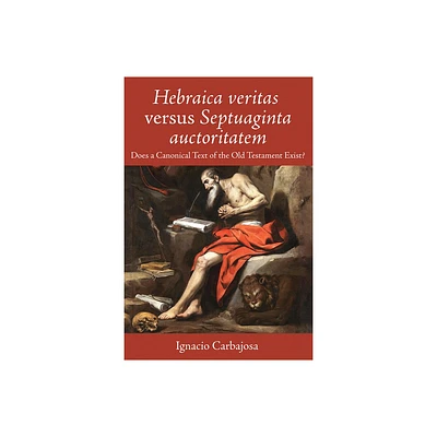 Hebraica Veritas Versus Septuaginta Auctoritatem