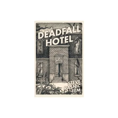 Deadfall Hotel - by Steve Rasnic Tem (Paperback)