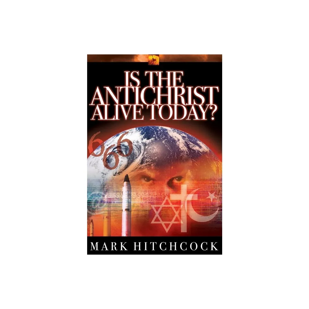 Crown Publishing Group Is the Antichrist Alive Today? - (End Times Answers)  by Mark Hitchcock (Paperback) | The Market Place