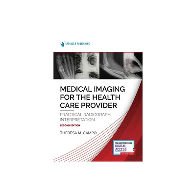 Medical Imaging for the Health Care Provider - 2nd Edition by Theresa M Campo (Paperback)