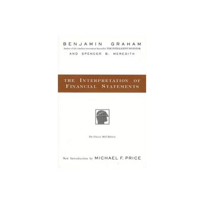 The Interpretation of Financial Statements - by Benjamin Graham & Spencer B Meredith (Hardcover)