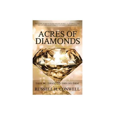 Acres of Diamonds by Russell H. Conwell - by Russell H Conwell (Paperback)