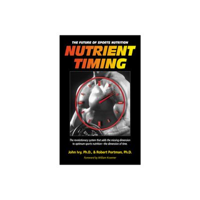 Nutrient Timing - by John Ivy (Paperback)