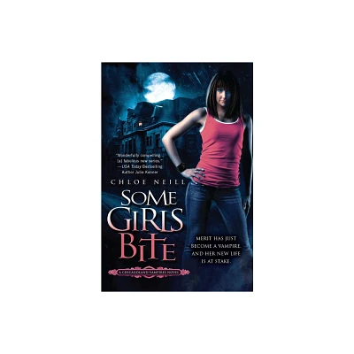 Some Girls Bite - (Chicagoland Vampires) by Chloe Neill (Paperback)