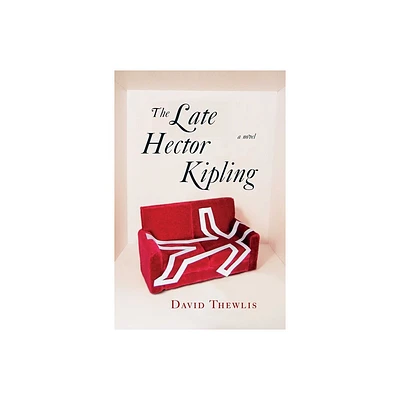 Late Hector Kipling - by David Thewlis (Paperback)