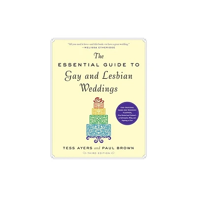 The Essential Guide to Gay and Lesbian Weddings, Third Edition - 3rd Edition by Tess Ayers & Paul Brown (Paperback)