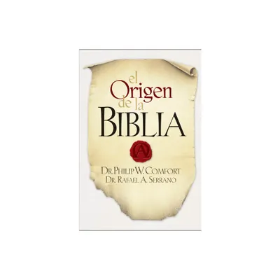 El Origen de la Biblia - by Rafael A Serrano (Paperback)