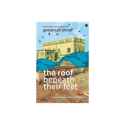 The Roof Beneath Their Feet - by Shree Geetanjali (Paperback)