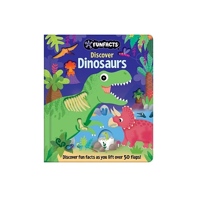 Discover Dinosaurs: Lift-The-Flap Book - (Funfacts) (Hardcover)