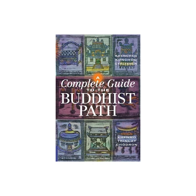 A Complete Guide to the Buddhist Path - by Khenchen Konchog Gyaltshen Rinpoche (Paperback)