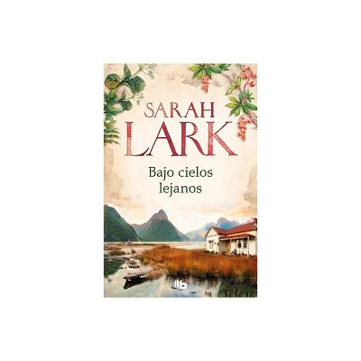 Bajo Cielos Lejanos / Beneath Distant Skies - by Sarah Lark (Paperback)